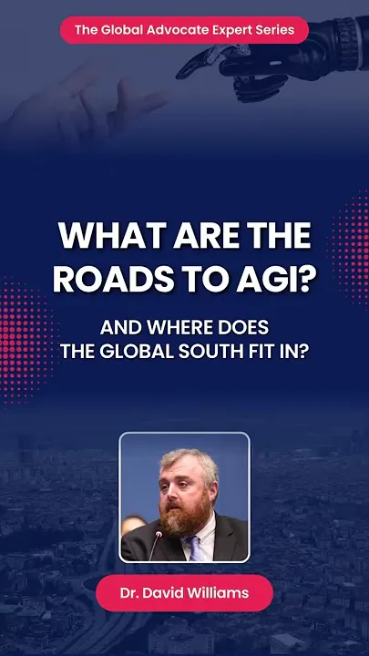 En affisch för "The Global Advocate Expert Series" med frågan "Vilka är vägarna till AGI?". En bild av Dr. David Williams visas.