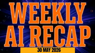 Bilden visar texten "WEEKLY AI RECAP" i stora orange bokstäver mot en blå bakgrund. Under står "30 MAY 2026".